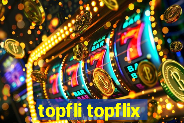 topfli topflix